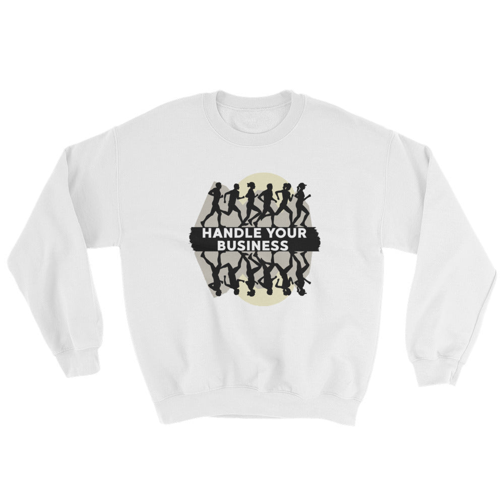 Handle Your Business-Group Run Sweatshirt Men’s Apparel Women’s Apparel