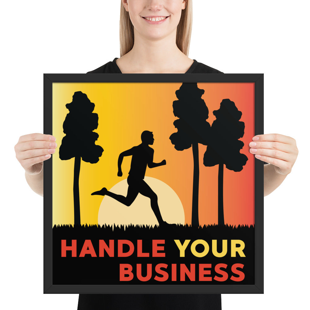 Handle Your Business- Male Sunrise Runner Framed poster