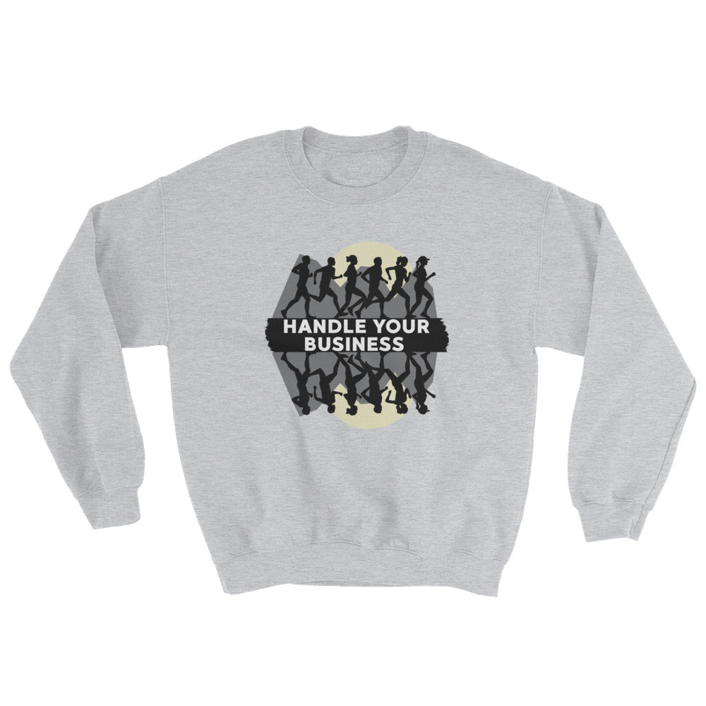 Handle Your Business Group Run Sweatshirt Men’s Apparel Women’s Apparel